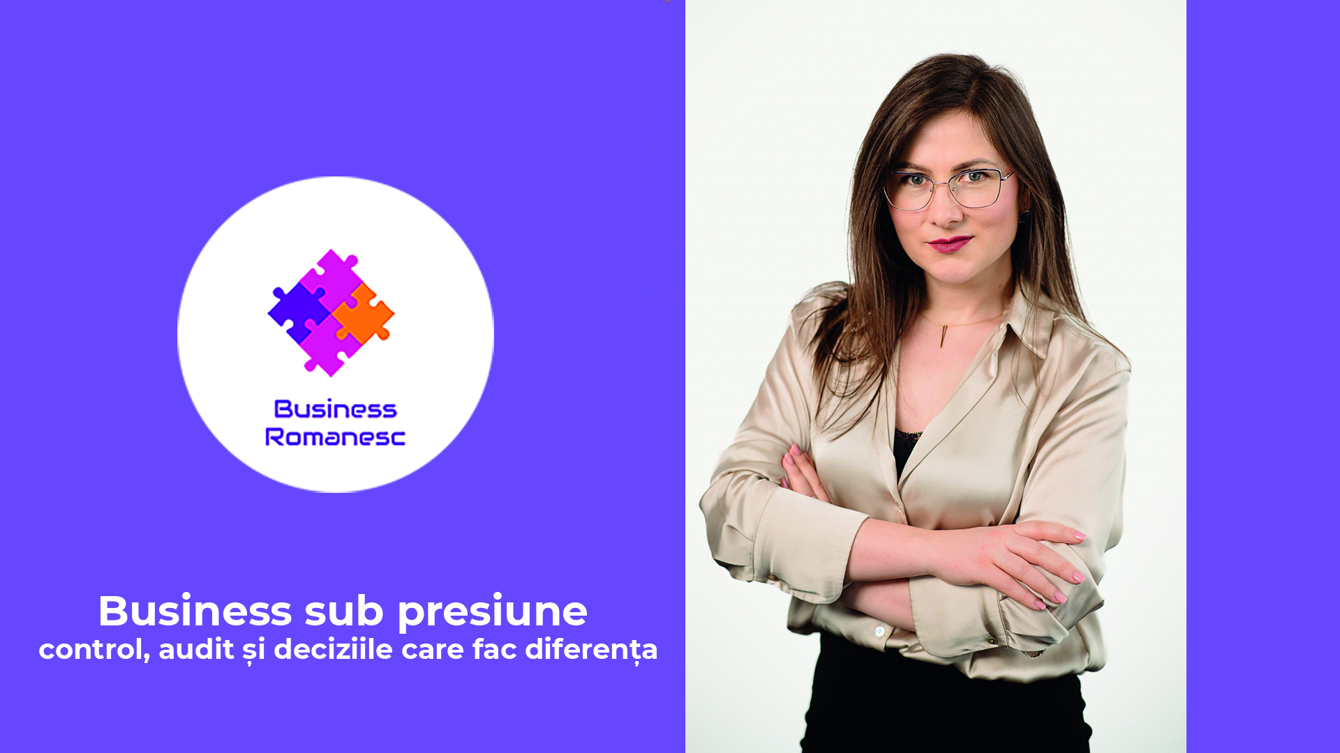 Business sub presiune: control, audit și deciziile care fac diferența